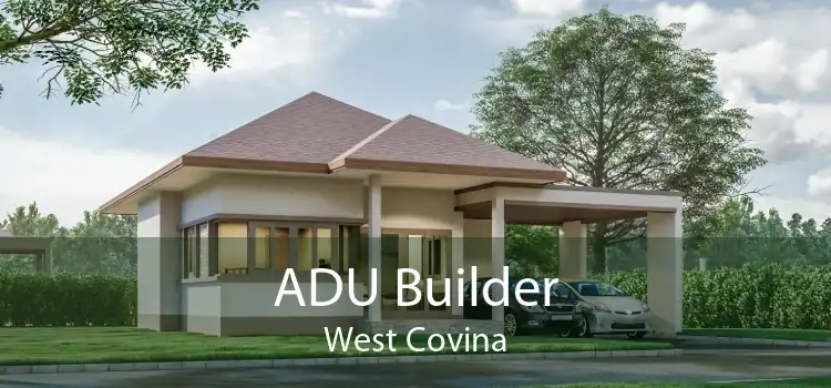 ADU Builder West Covina